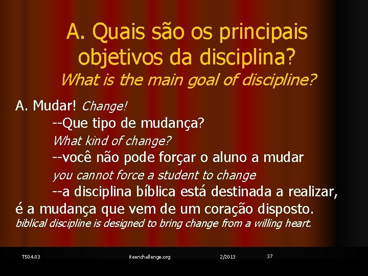 A. Quais são os principais objetivos da disciplina? What is the main goal of