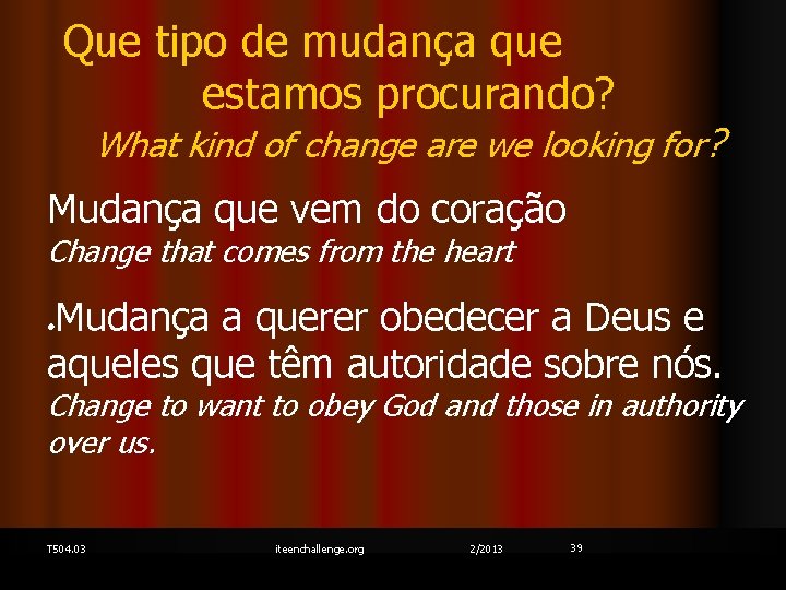 Que tipo de mudança que estamos procurando? What kind of change are we looking