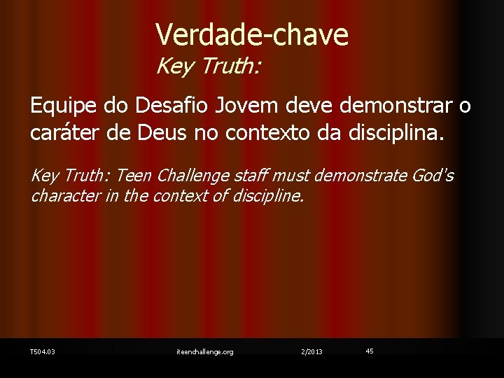 Verdade-chave Key Truth: Equipe do Desafio Jovem deve demonstrar o caráter de Deus no