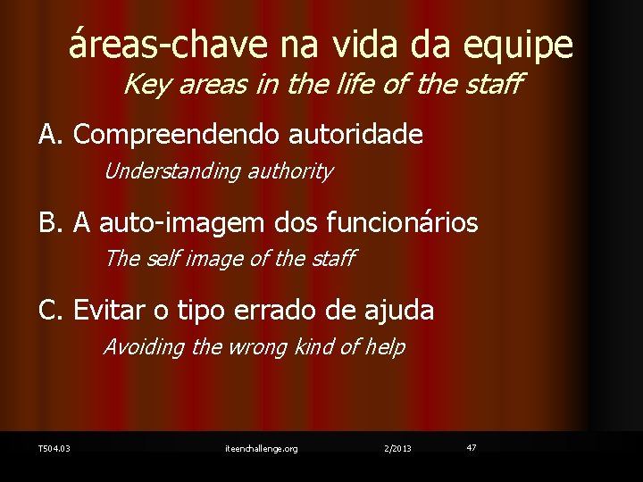 áreas-chave na vida da equipe Key areas in the life of the staff A.