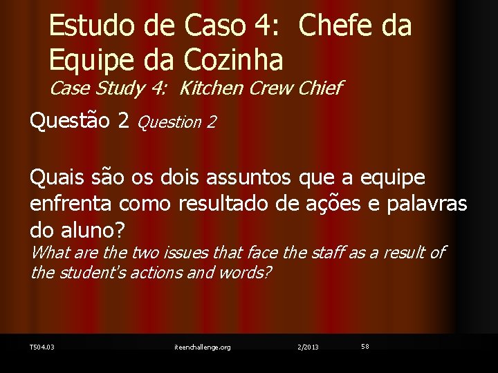 Estudo de Caso 4: Chefe da Equipe da Cozinha Case Study 4: Kitchen Crew