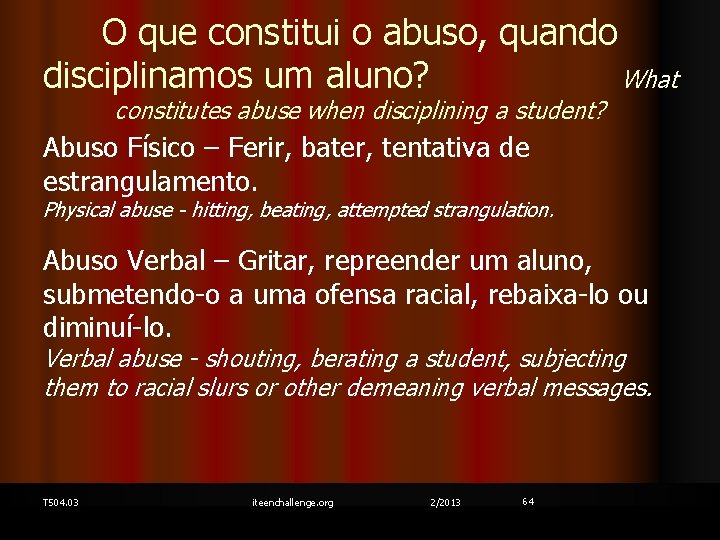 O que constitui o abuso, quando disciplinamos um aluno? What constitutes abuse when disciplining