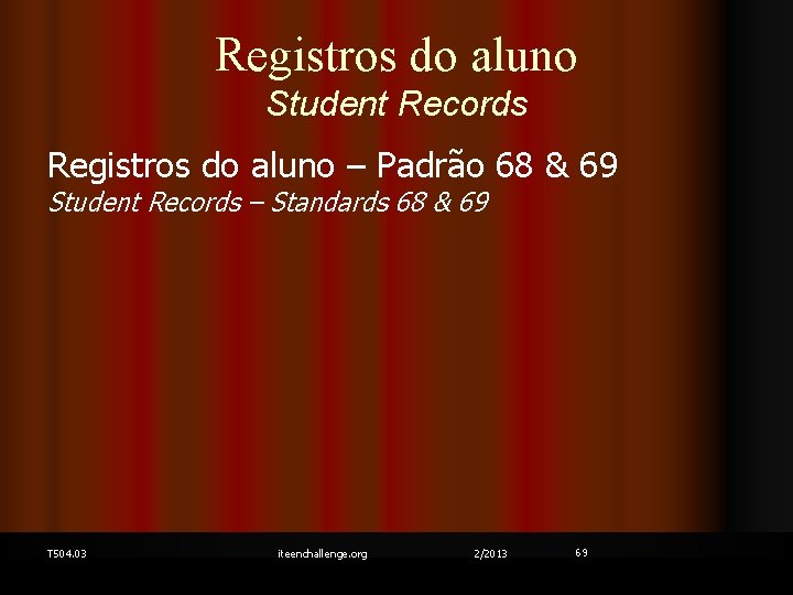 Registros do aluno Student Records Registros do aluno – Padrão 68 & 69 Student