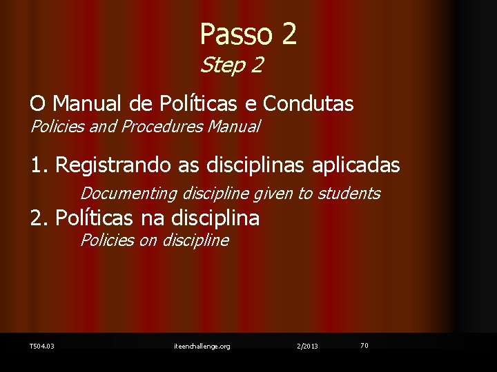 Passo 2 Step 2 O Manual de Políticas e Condutas Policies and Procedures Manual