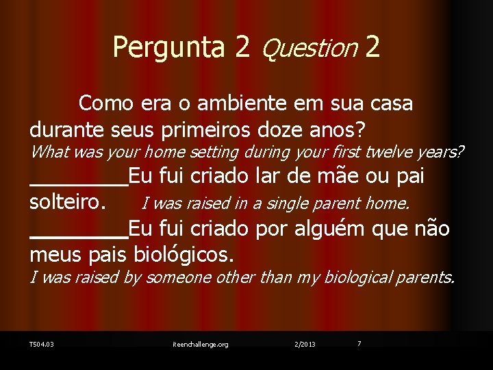 Pergunta 2 Question 2 Como era o ambiente em sua casa durante seus primeiros