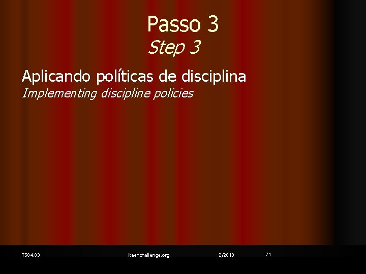Passo 3 Step 3 Aplicando políticas de disciplina Implementing discipline policies T 504. 03
