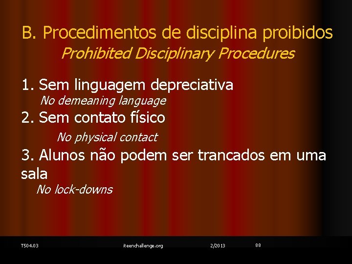 B. Procedimentos de disciplina proibidos Prohibited Disciplinary Procedures 1. Sem linguagem depreciativa No demeaning