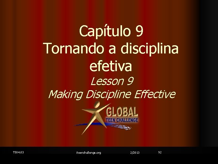 Capítulo 9 Tornando a disciplina efetiva Lesson 9 Making Discipline Effective T 504. 03