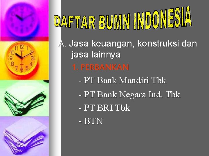 A. Jasa keuangan, konstruksi dan jasa lainnya 1. PERBANKAN - PT Bank Mandiri Tbk