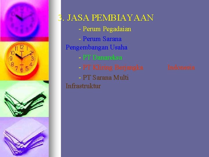 3. JASA PEMBIAYAAN - Perum Pegadaian - Perum Sarana Pengembangan Usaha - PT Danareksa