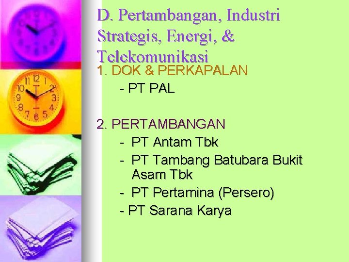 D. Pertambangan, Industri Strategis, Energi, & Telekomunikasi 1. DOK & PERKAPALAN - PT PAL