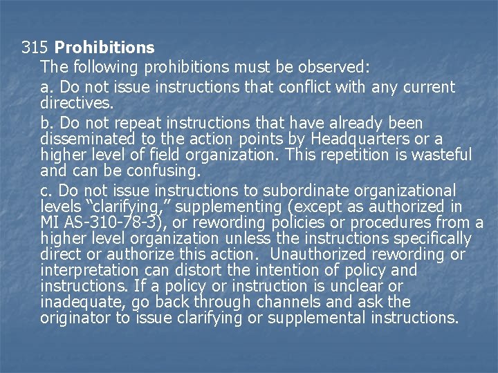 315 Prohibitions The following prohibitions must be observed: a. Do not issue instructions that