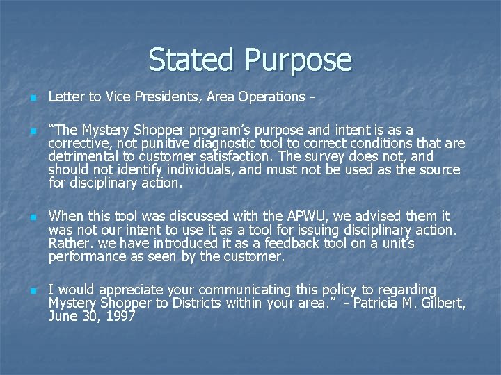 Stated Purpose n n Letter to Vice Presidents, Area Operations “The Mystery Shopper program’s