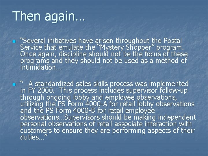 Then again… n n “Several initiatives have arisen throughout the Postal Service that emulate