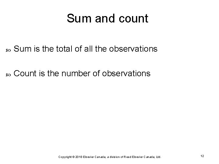 Sum and count Sum is the total of all the observations Count is the