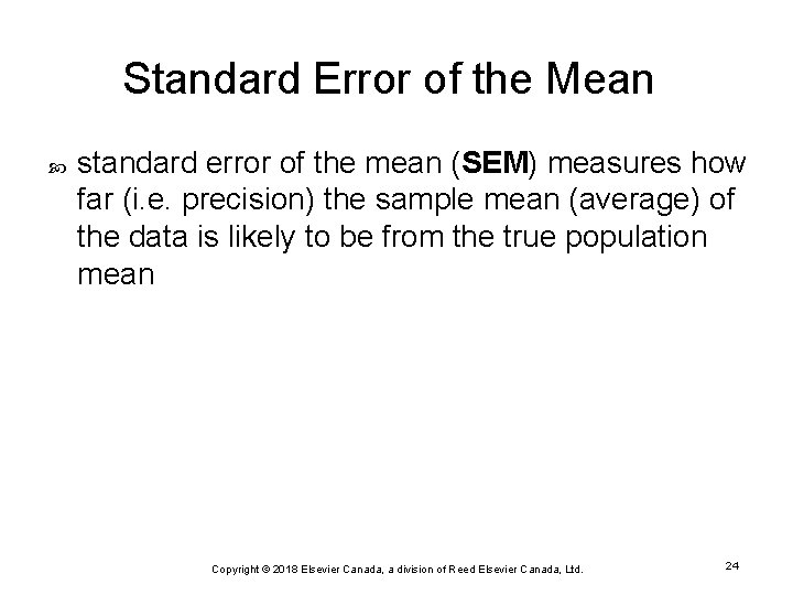 Standard Error of the Mean standard error of the mean (SEM) measures how far