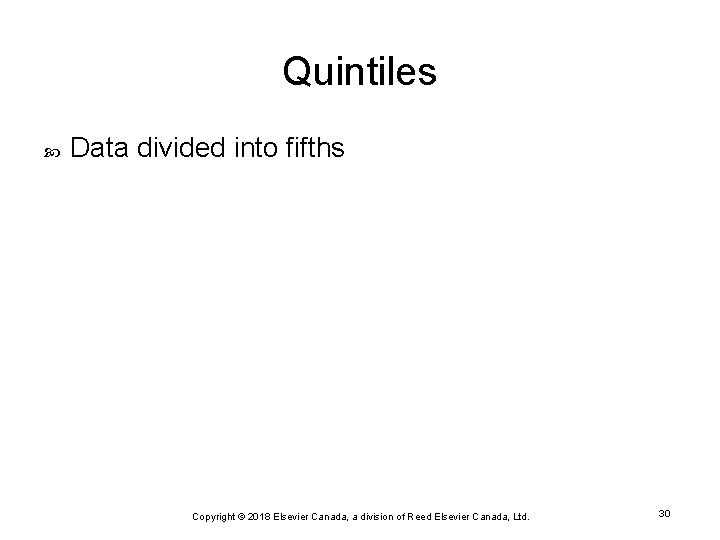 Quintiles Data divided into fifths Copyright © 2018 Elsevier Canada, a division of Reed