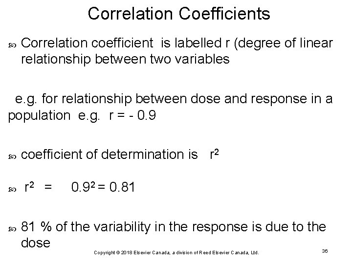 Correlation Coefficients Correlation coefficient is labelled r (degree of linear relationship between two variables