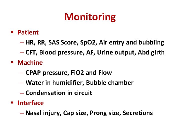 Monitoring § Patient – HR, RR, SAS Score, Sp. O 2, Air entry and