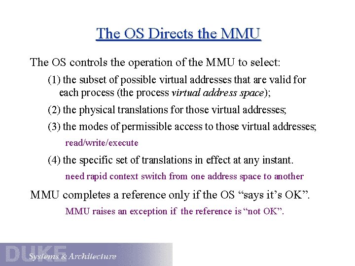 The OS Directs the MMU The OS controls the operation of the MMU to