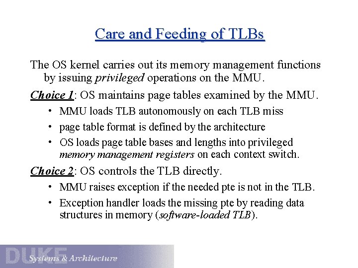 Care and Feeding of TLBs The OS kernel carries out its memory management functions