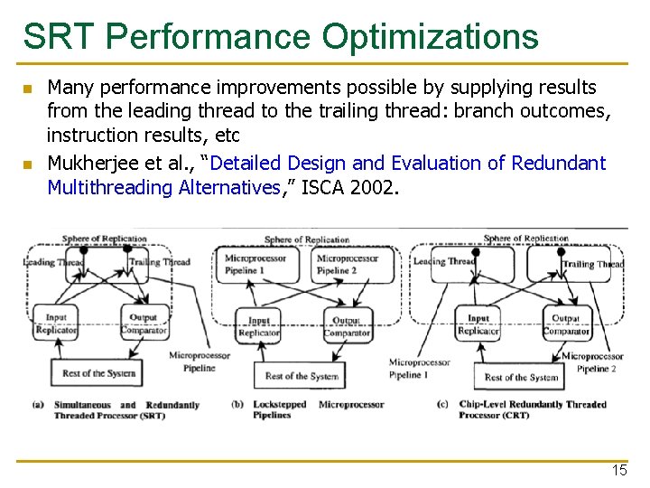 SRT Performance Optimizations n n Many performance improvements possible by supplying results from the