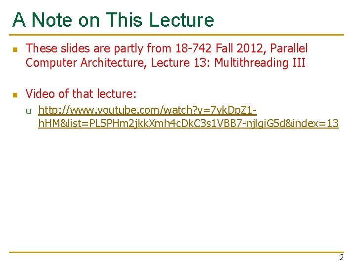 A Note on This Lecture n n These slides are partly from 18 -742