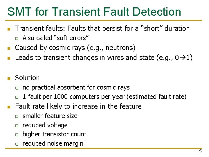 SMT for Transient Fault Detection n Transient faults: Faults that persist for a “short”
