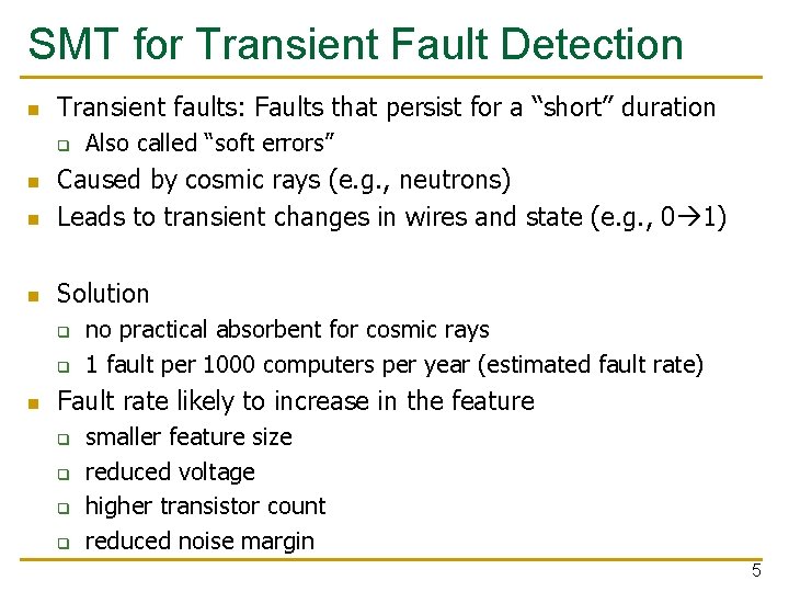 SMT for Transient Fault Detection n Transient faults: Faults that persist for a “short”