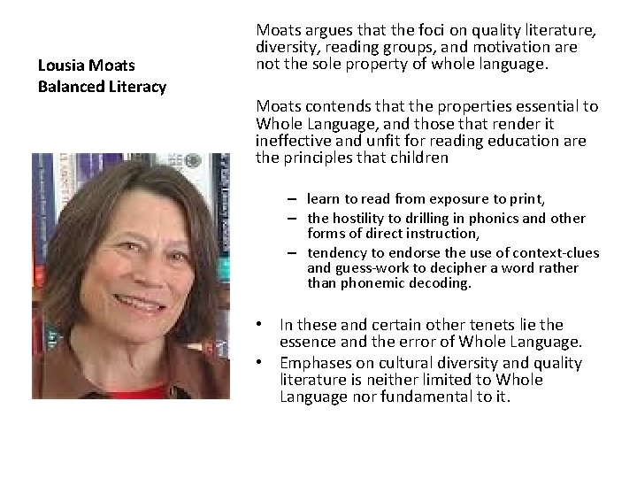Lousia Moats Balanced Literacy Moats argues that the foci on quality literature, diversity, reading