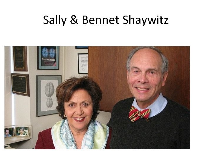 Sally & Bennet Shaywitz 
