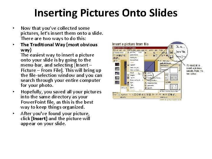 Inserting Pictures Onto Slides • • Now that you’ve collected some pictures, let’s insert