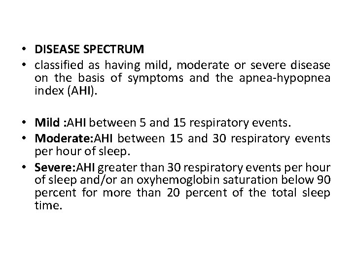  • DISEASE SPECTRUM • classified as having mild, moderate or severe disease on
