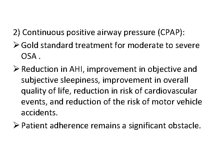 2) Continuous positive airway pressure (CPAP): Ø Gold standard treatment for moderate to severe