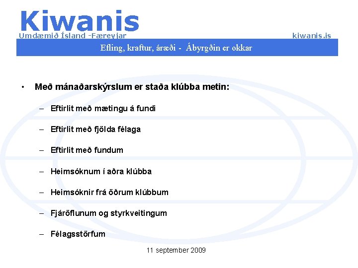 Kiwanis kiwanis. is Umdæmið Ísland -Færeyjar Efling, kraftur, áræði - Ábyrgðin er okkar •