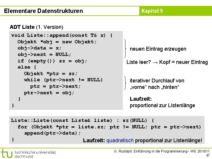 Elementare Datenstrukturen ADT Liste (1. Version) void Liste: : append(const T& x) { Objekt