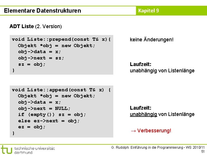 Kapitel 9 Elementare Datenstrukturen ADT Liste (2. Version) void Liste: : prepend(const T& x){