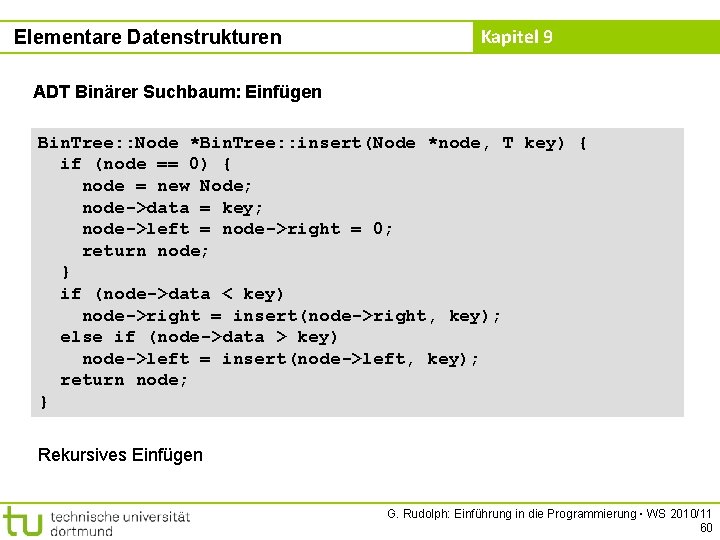 Elementare Datenstrukturen Kapitel 9 ADT Binärer Suchbaum: Einfügen Bin. Tree: : Node *Bin. Tree: