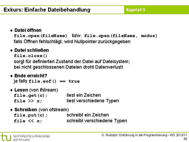 Kapitel 9 Exkurs: Einfache Dateibehandlung ● Datei öffnen file. open(file. Name) bzw. file. open(file.