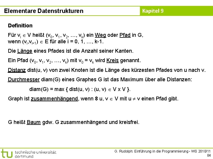 Kapitel 9 Elementare Datenstrukturen Definition Für vi V heißt (v 0, v 1, v