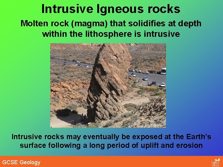 Intrusive Igneous rocks Molten rock (magma) that solidifies at depth within the lithosphere is