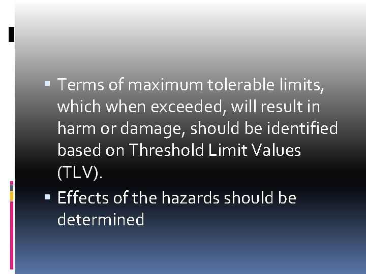  Terms of maximum tolerable limits, which when exceeded, will result in harm or