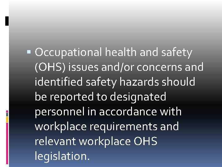  Occupational health and safety (OHS) issues and/or concerns and identified safety hazards should