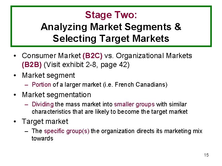 Stage Two: Analyzing Market Segments & Selecting Target Markets • Consumer Market (B 2