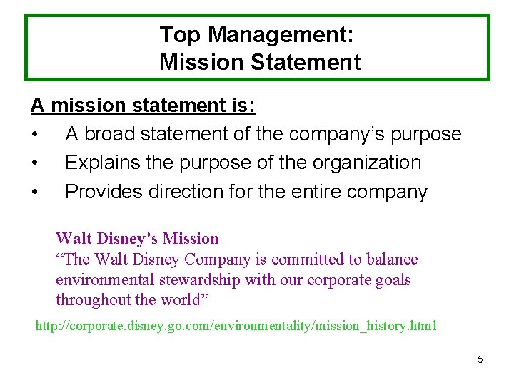 Top Management: Mission Statement A mission statement is: • A broad statement of the