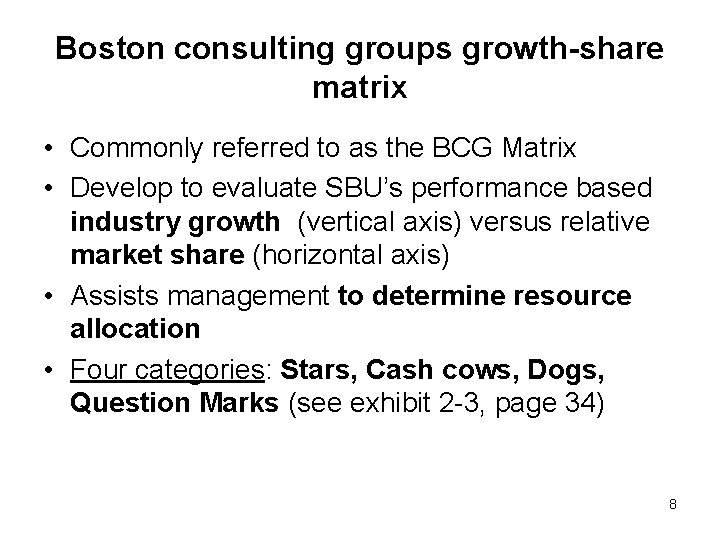 Boston consulting groups growth-share matrix • Commonly referred to as the BCG Matrix •