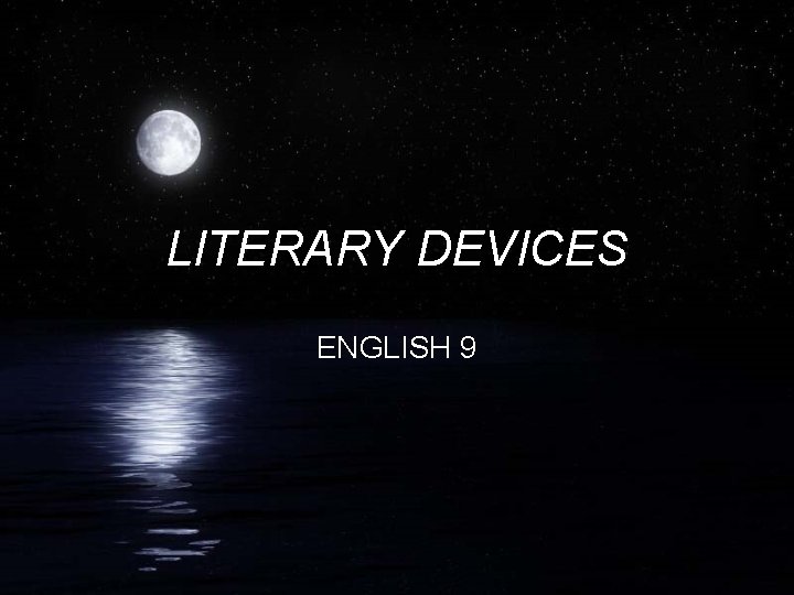 LITERARY DEVICES ENGLISH 9 