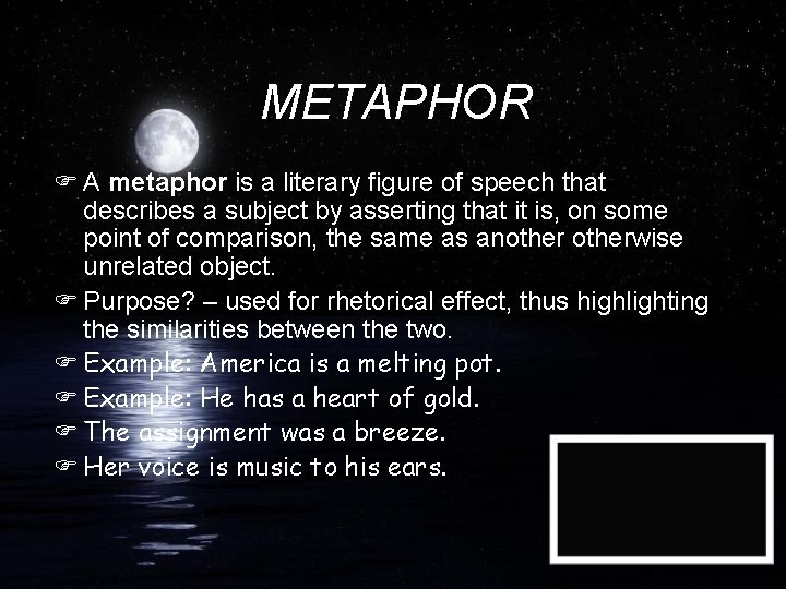 METAPHOR F A metaphor is a literary figure of speech that describes a subject