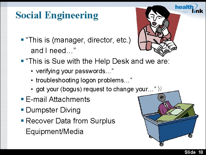 Social Engineering § “This is (manager, director, etc. ) and I need…” § “This