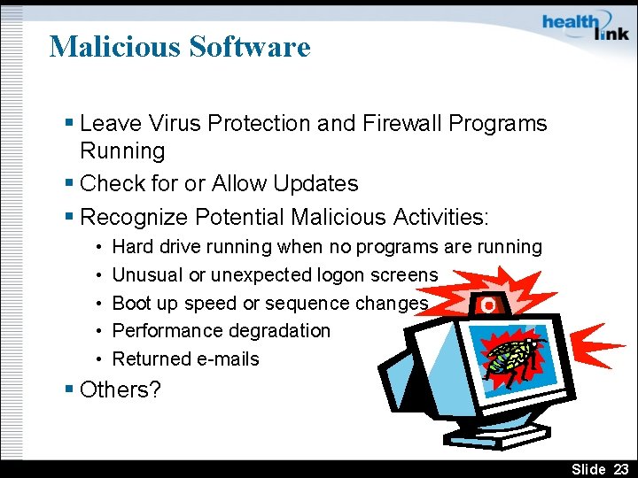 Malicious Software § Leave Virus Protection and Firewall Programs Running § Check for or